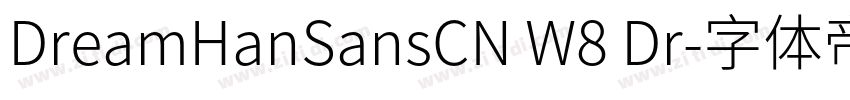 DreamHanSansCN W8 Dr字体转换